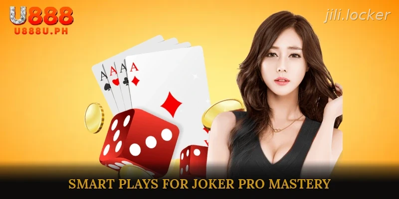 Smart Plays for Joker Pro Mastery