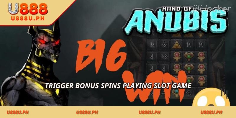 Trigger bonus spins playing slot game